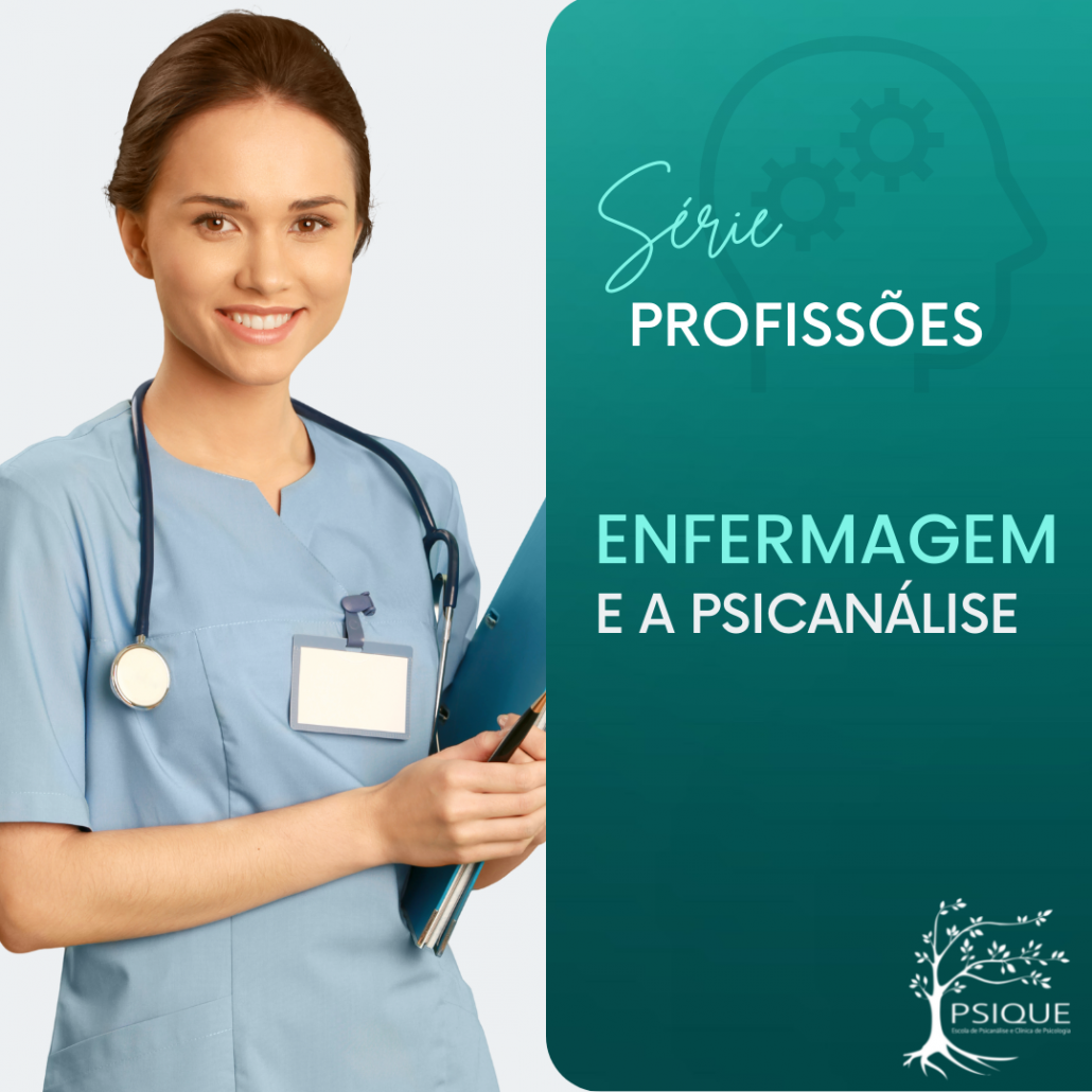 Série Profissões: Enfermagem E A Psicanálise – Ensino Psique